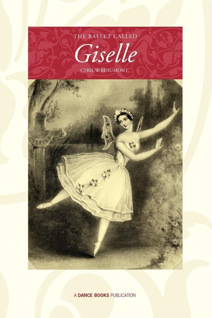 The Ballet Called Giselle, Cyril W. Beaumont - Paperback - 9781852731526
