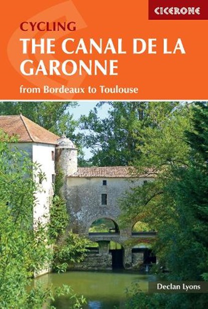 Cycling the Canal de la Garonne, Declan Lyons - Paperback - 9781852847838