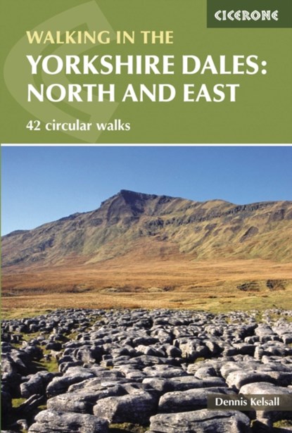 Walking in the Yorkshire Dales: North and East, Dennis Kelsall - Paperback - 9781852847982