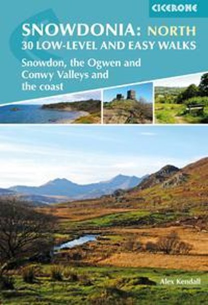 Snowdonia: 30 Low-level and Easy Walks - North, Alex Kendall - Paperback - 9781852849849