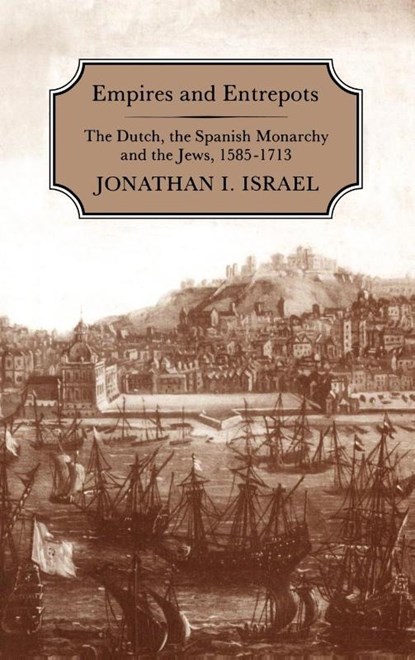 Empires and Entrepots, Jonathan Israel - Gebonden - 9781852850227