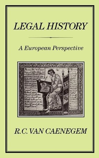 LEGAL HISTORY, R. C. Caenegem - Gebonden - 9781852850494