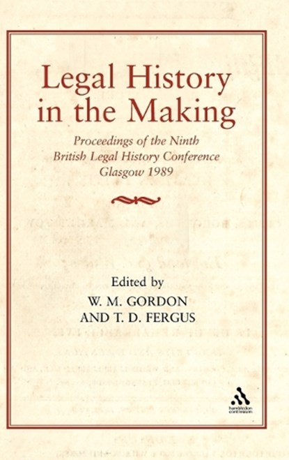 Legal History in the Making, William M. Gordon - Gebonden - 9781852850548