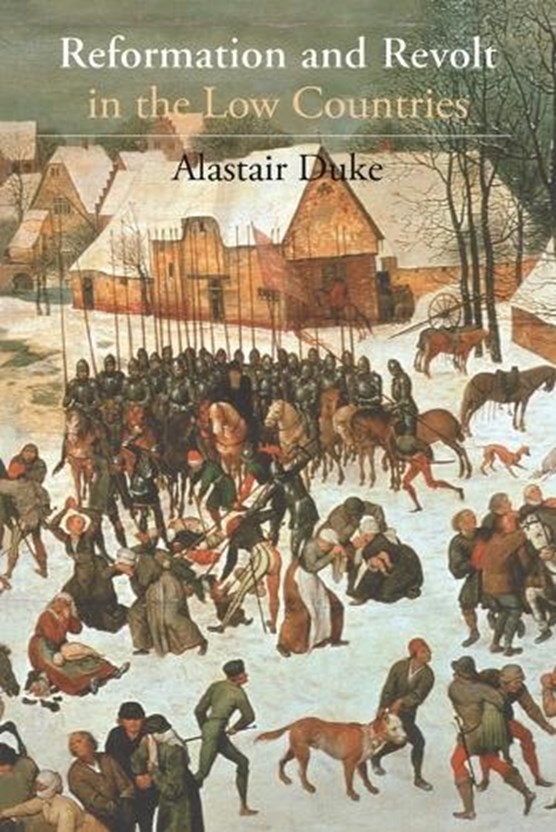 Reformation and revolt in the low countries