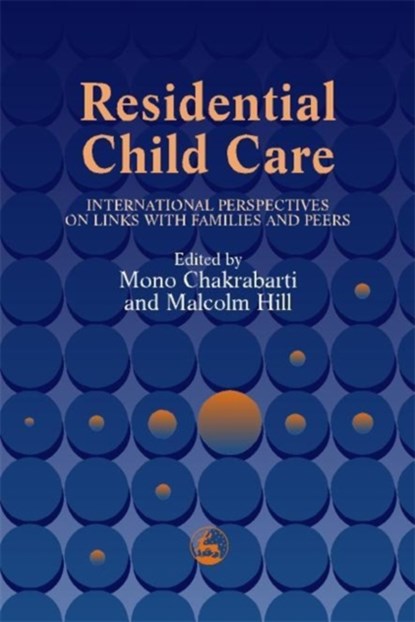 Residential Child Care, Mono Chakrabarti ; Malcolm Hill - Paperback - 9781853026874