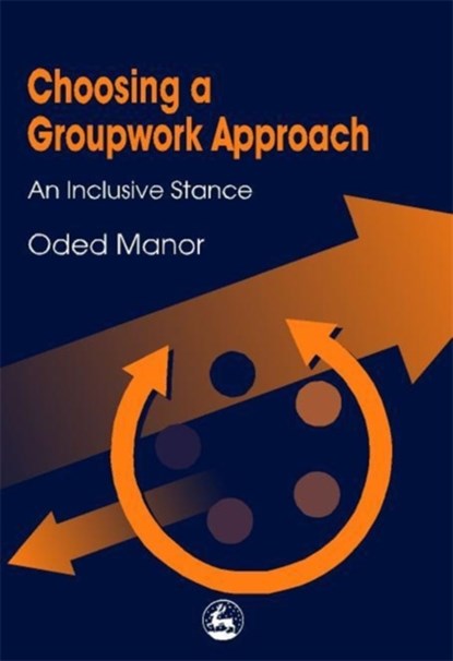 Choosing a Groupwork Approach, Oded Manor - Paperback - 9781853028700