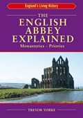 The English Abbey Explained | Trevor Yorke | 