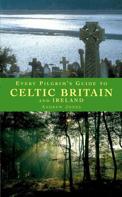 Every Pilgrim's Guide to Celtic Britain and Ireland, Andrew Jones - Paperback - 9781853114533