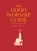 Good Worship Guide, ATWELL,  Robert - Paperback - 9781853117190