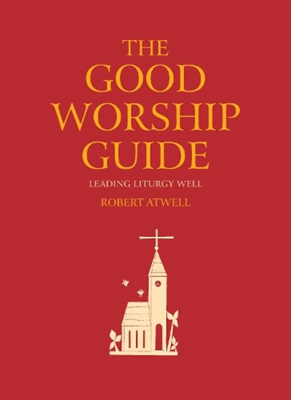 Good Worship Guide, ATWELL,  Robert - Paperback - 9781853117190