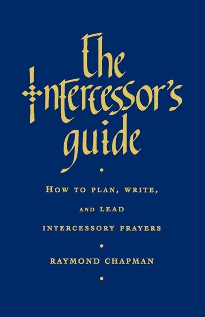 The Intercessor's Guide, Raymond Chapman - Paperback - 9781853117916