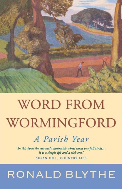 Word from Wormingford, Ronald Blythe - Paperback - 9781853118456
