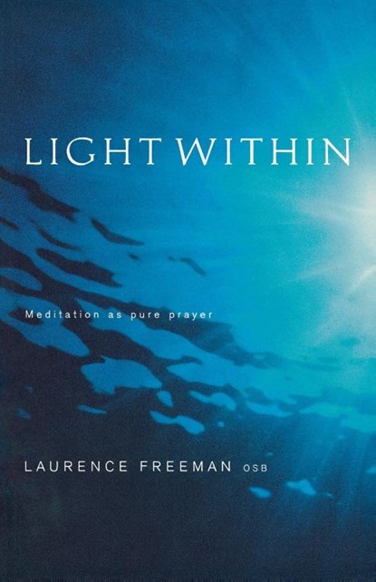 Light Within, Laurence Freeman - Paperback - 9781853118678