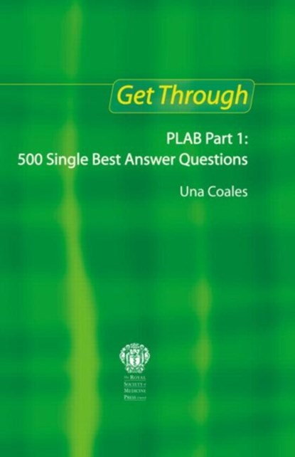 Get Through PLAB Part 1: 500 Single Best Answer Questions, Una F Coales - Paperback - 9781853156380