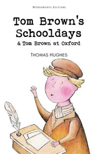 Tom Brown's Schooldays & Tom Brown at Oxford, Thomas Hughes - Paperback - 9781853261084