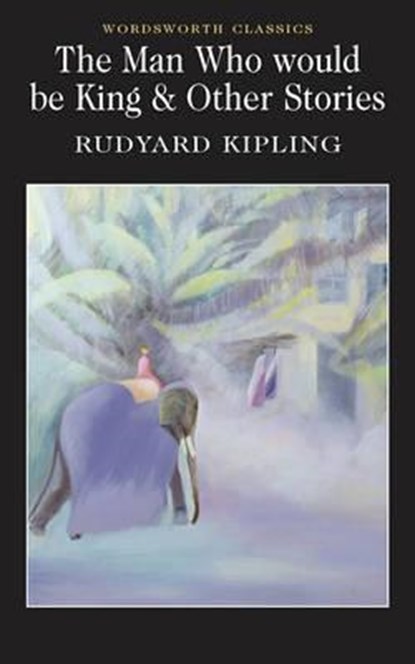 The Man Who Would Be King & Other Stories, KIPLING,  Rudyard - Paperback - 9781853262098