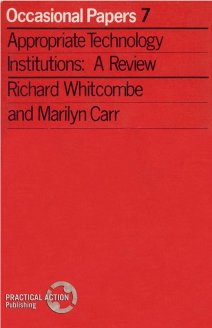 Appropriate Technology Institutions, Richard Whitcombe ; Marilyn Carr - Paperback - 9781853391514