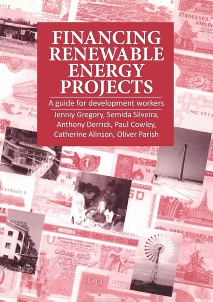 Financing Renewable Energy Projects, Jenniy Gregory ; Semida Silveira ; Anthony Derrick ; Paul Cowley - Paperback - 9781853393877