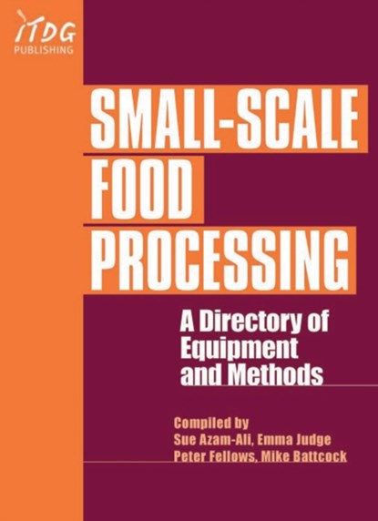 Small-Scale Food Processing, Peter Fellows ; Sue Azam-Ali - Paperback - 9781853395048