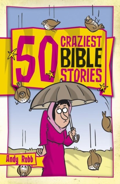 50 Craziest Bible Stories, Andy Robb - Paperback - 9781853454905