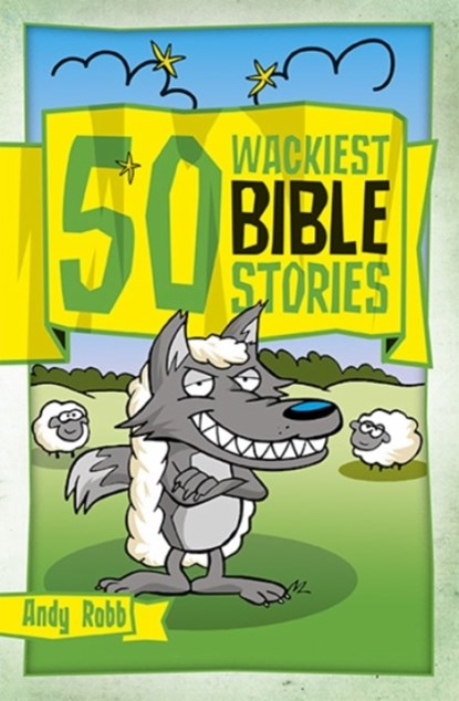 50 Wackiest Bible Stories, Andy Robb - Paperback - 9781853459832