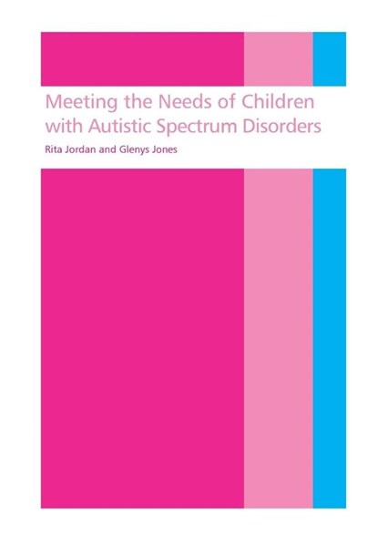 Meeting the needs of children with autistic spectrum disorders, Rita (University of Birmingham Jordan ; Glenys Jones - Paperback - 9781853465826