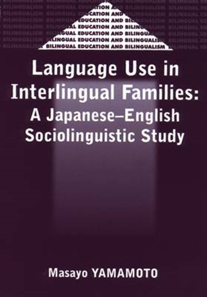 Language Use in Interlingual Families, YAMAMOTO,  Masayo - Gebonden - 9781853595400