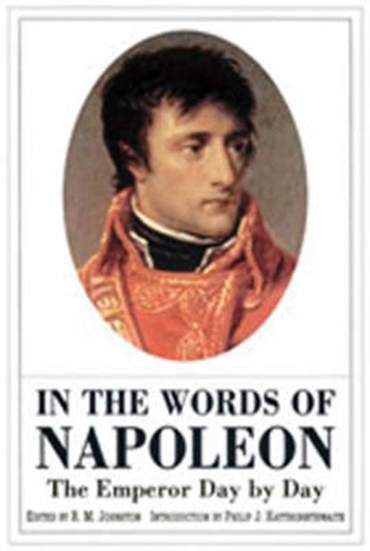 In the Words of Napoleon, Philip J. Haythornthwaite ; R. M. Johnston - Gebonden - 9781853674839