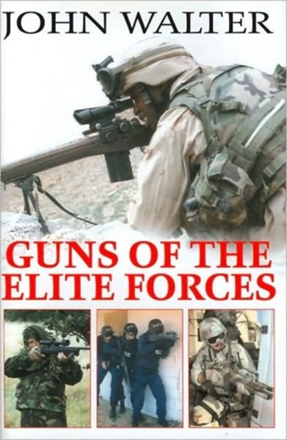 Guns of the Elite Forces, niet bekend - Gebonden - 9781853676376