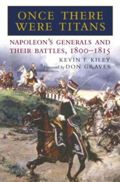 Once There Were Titans: Napoleon's Generals and Their Battles 1800-1815, niet bekend - Gebonden - 9781853677106