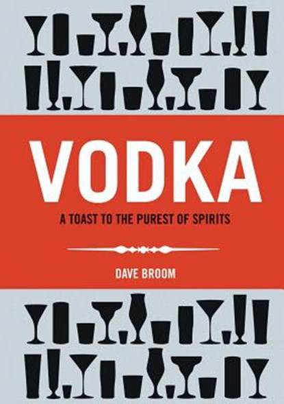Vodka : the discerning vodka-drinker's companion, dave broom - Gebonden Gebonden - 9781853757860