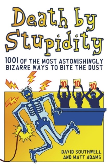 Death By Stupidity, David Southwell ; Matt Adams - Paperback - 9781853759710