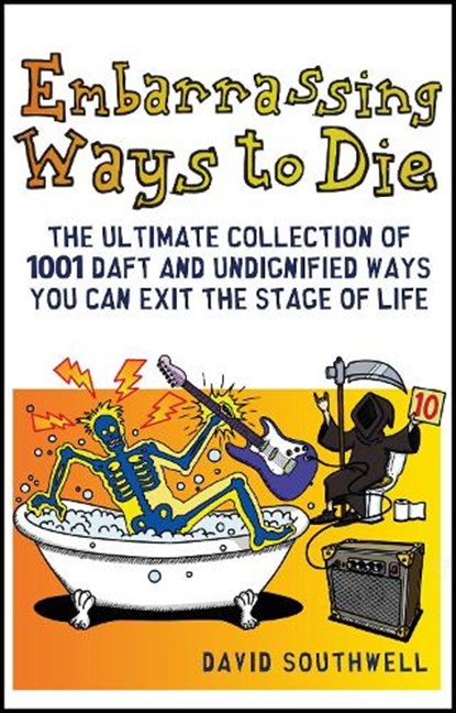 Embarrassing Ways to Die, David Southwell - Paperback - 9781853759864
