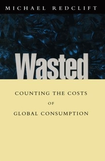 Wasted, MICHAEL (KING'S COLLEGE LONDON,  UK) Redclift - Gebonden - 9781853833601