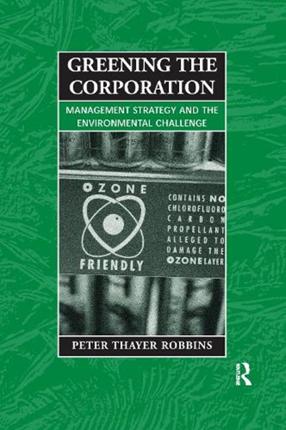 Greening the Corporation, Peter Thayer Robbins - Paperback - 9781853837722
