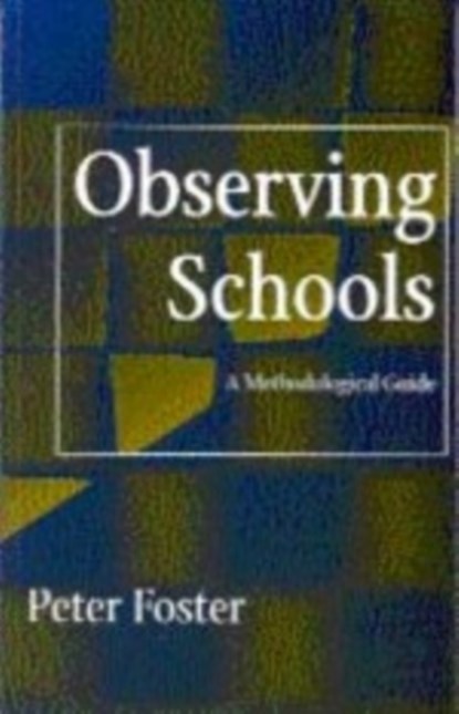 Observing Schools, Peter Foster - Paperback - 9781853962660