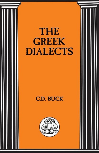 The Greek Dialects, Carl D. Buck - Paperback - 9781853995569
