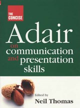 Concise Adair on Communication and Presentation Skills - THOMAS,  Neil - 9781854182289