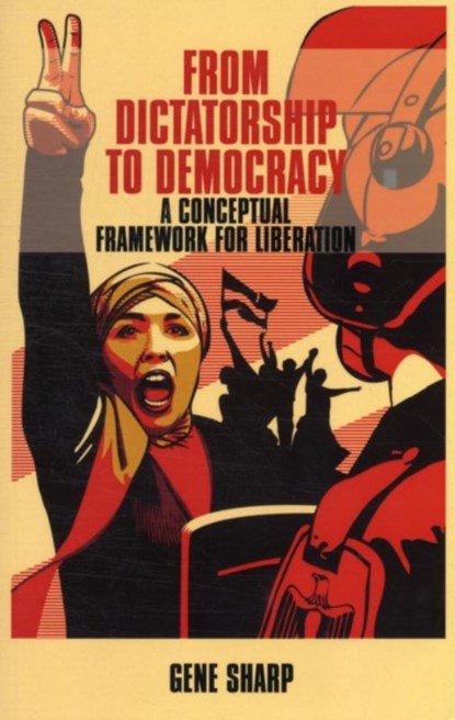 From Dictatorship to Democracy, Gene Sharp - Paperback - 9781854251046