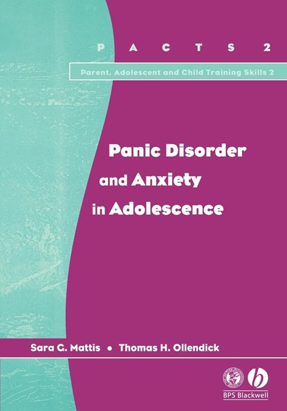 Panic Disorder and Anxiety in Adolescence, SARA G. (BOSTON UNIVERSITY) MATTIS ; THOMAS H. (VIRGINIA POLYTECHNIC INSTITUTE AND STATE UNIVERSITY,  Blacksburg, Virginia) Ollendick - Paperback - 9781854333520