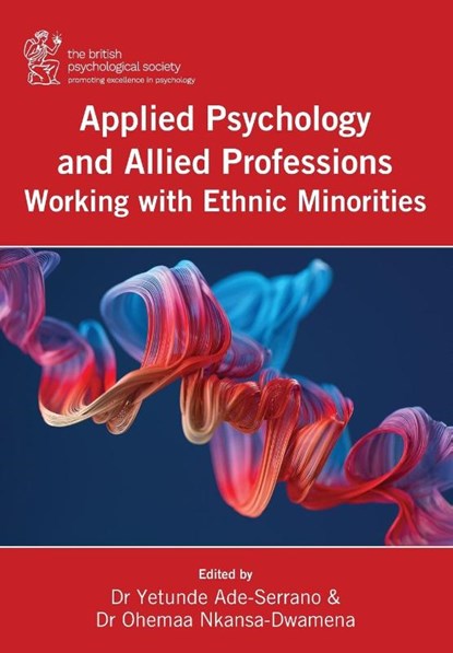 Applied Psychology and Allied Professions Working with Ethnic Minorities, Dr Yetunde Ade-Serrano ; Dr Ohemaa Nkansa-Dwamena - Paperback - 9781854337801
