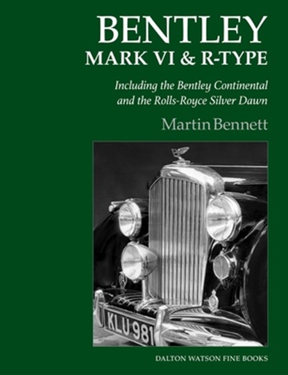 Bentley Mark VI & R-Type, Martin Bennett - Gebonden - 9781854433190