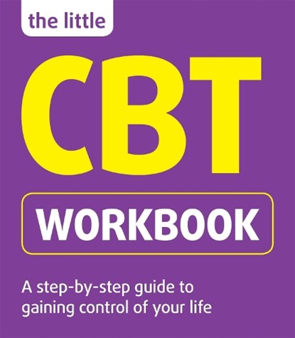 The Little CBT Workbook, Dr Michael Sinclair ; Belinda Hollingsworth - Paperback - 9781854586704