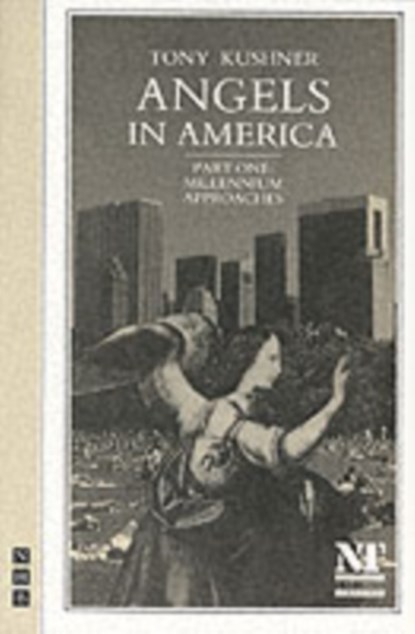 Angels in America Part One: Millennium Approaches, Tony Kushner - Paperback - 9781854591562