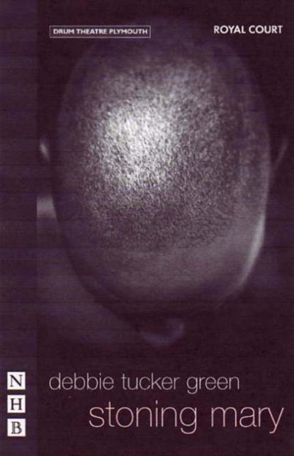stoning mary, debbie tucker green - Paperback - 9781854598561