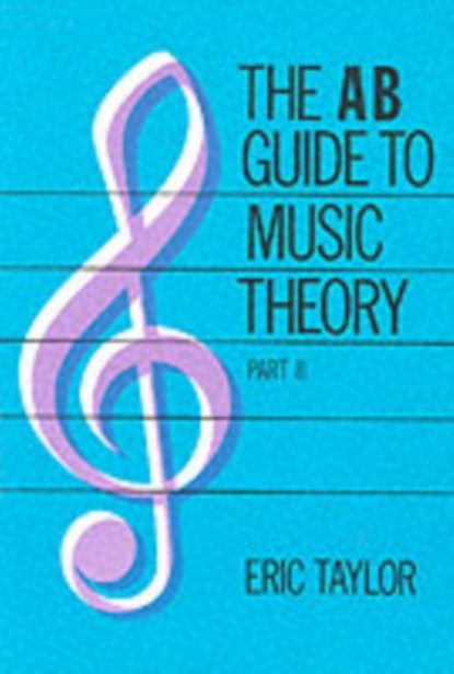 The Ab Guide to Music Theory, Part II, Eric Taylor - Paperback - 9781854724472