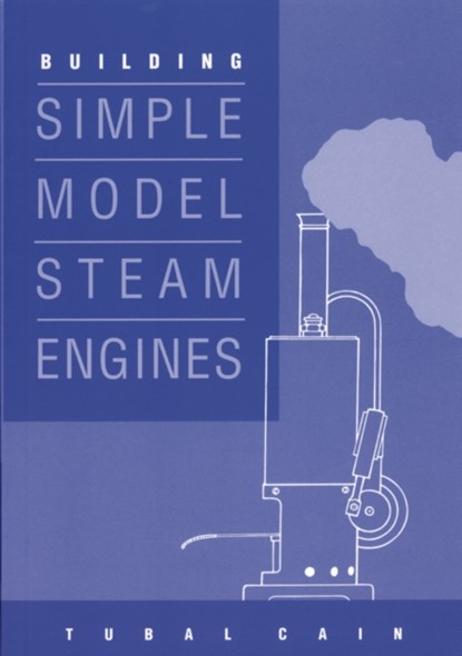 Building Simple Model Steam Engines, Tubal Cain - Paperback - 9781854861047