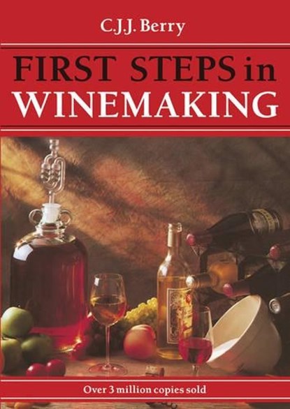 First Steps in Winemaking, C. J. J. Berry - Paperback - 9781854861399