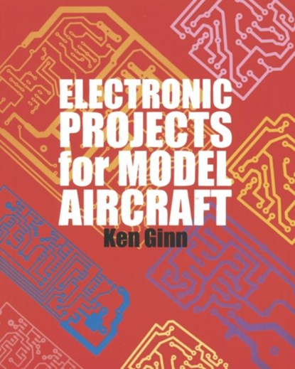 Electronic Projects for Model Aircraft, Ken Ginn - Paperback - 9781854861788