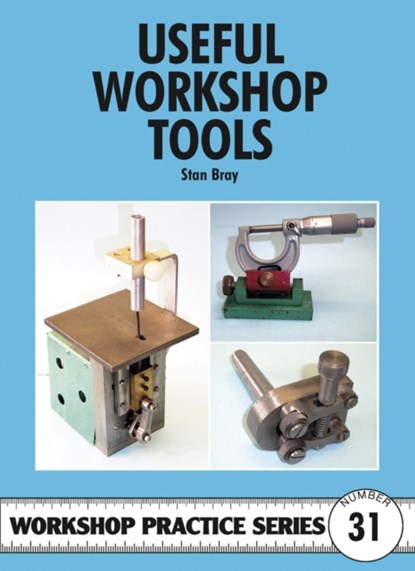 Useful Workshop Tools, Stan Bray - Paperback - 9781854861948